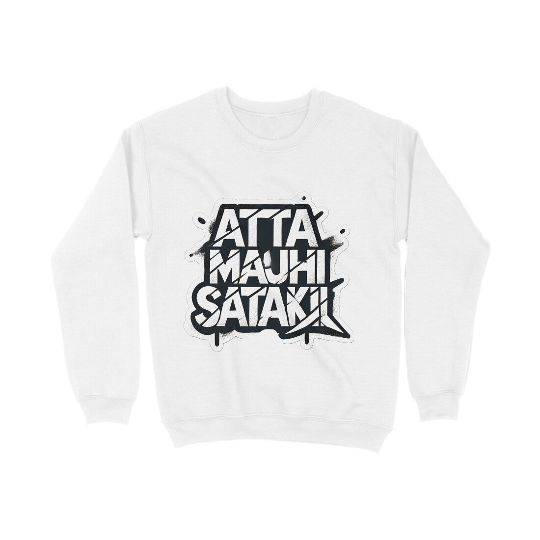 Sweat Shirt Atta Maajhi Satakli